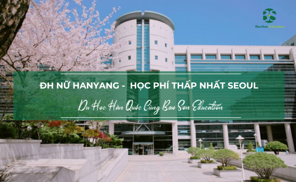 Thông tin về đại học nữ Hanyang Hàn Quốc