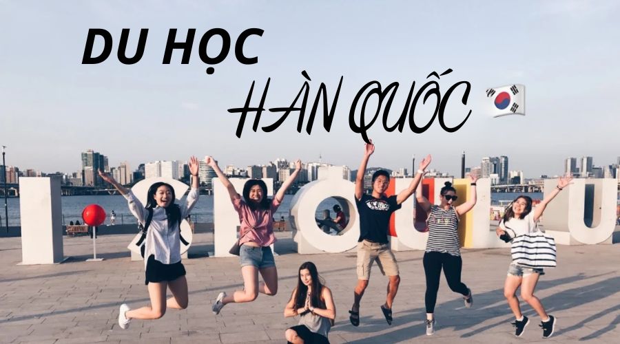 Du học Hàn Quốc 2025: Điều kiện, chi phí và thủ tục visa